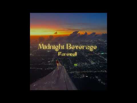 Farewell - Midnight Beverage