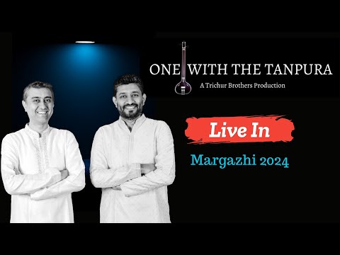 Trichur Brothers || Live In || One With The Tanpura || Brahma Gana Sabha