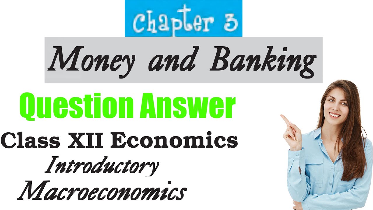 3. Money and Banking (Question Answer) | Class 12 Economics -  Introductory Macroeconomics