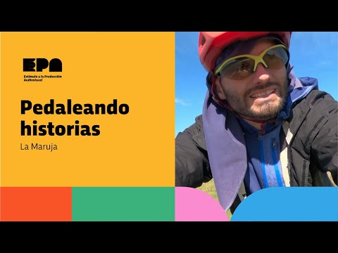 PEDALEANDO HISTORIAS | Programa 36 | La Maruja