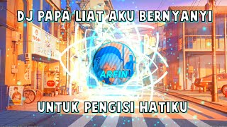 Download lagu Dj Papa Liat Aku Bernyanyi Untuk Pengisi Hatiku 🎧 | 2021 mp3