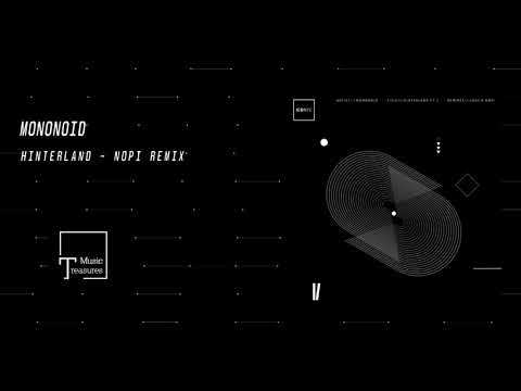 PREMIERE: Mononoid - Hinterland (Nōpi Remix) [ICONYC]