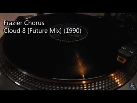 Frazier Chorus - Cloud 8 [Future Mix by Paul Oakenfold] (1990)