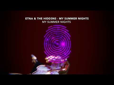 ETNA & THE HIDD3NS - My Summer Nights
