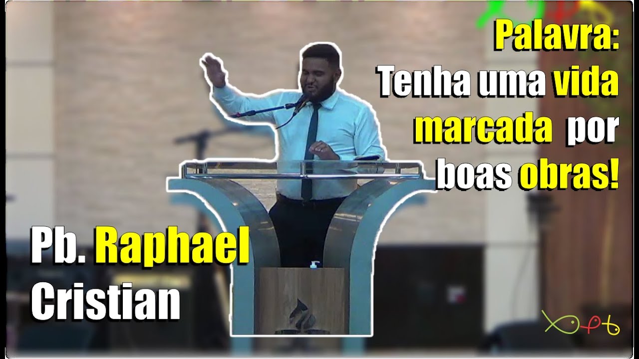 PALAVRA: "TENHA UMA VIDA MARCADA POR  BOAS OBRAS!" - PB. RAPHAEL CRISTIAN | Corte Culto 08/09/2024