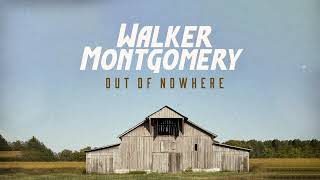 Walker Montgomery Out Of Nowhere