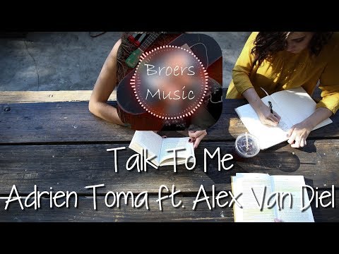 🎧 TALK TO ME - ADRIEN TOMA ft. ALEX VAN DIEL [Broers Music]