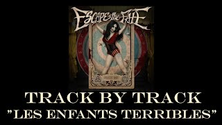 Escape the Fate - Les Enfants Terribles (The Terrible Children) (Track by Track)