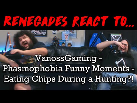 Renegades React to... @VanossGaming - Phasmophobia Funny Moments - Eating Chips During a Hunting?!