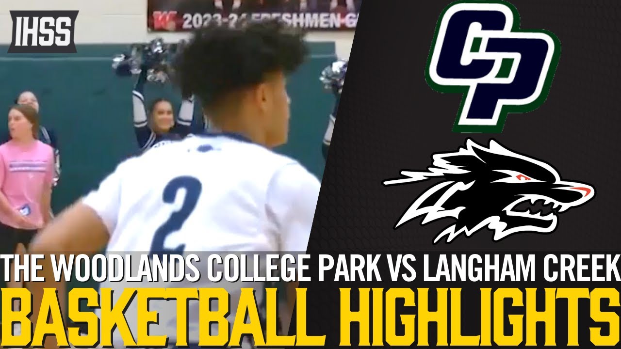 The Woodlands College Park vs Langham Creek - 2023 Week 27 Basketball Highlights