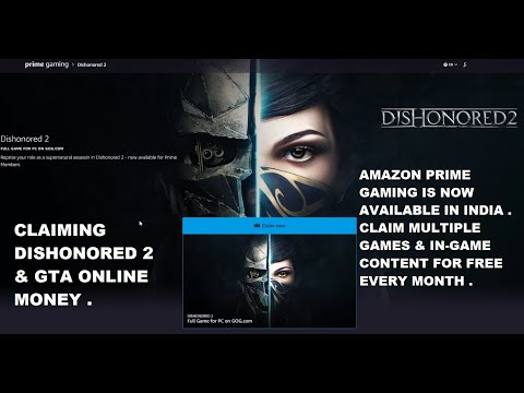 Amazon Prime Gaming Is Now Available in India | Claiming Dishonored 2 & GTA Online Content for FREE