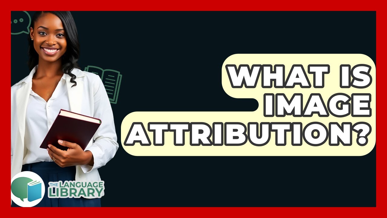 What Is Image Attribution? - The Language Library