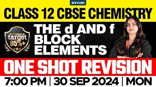 Class 12 CBSE Chemistry | The d And f Block Elements - One Shot Revision | Xylem 12 CBSE
