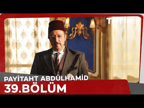 Payitaht Abdülhamid 39. Bölüm