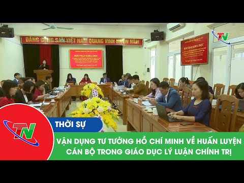Chi Minh về huấn luyện pode bộ trong giáo dục lý luận chinh trị