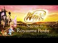 Winx Club - Le Secret du Royaume Perdu - [FILM COMPLET]