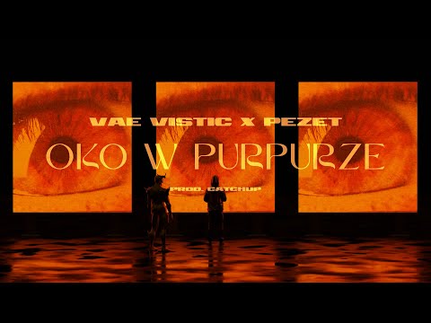 VAE VISTIC feat. Pezet - Oko w purpurze (prod. CatchUp)