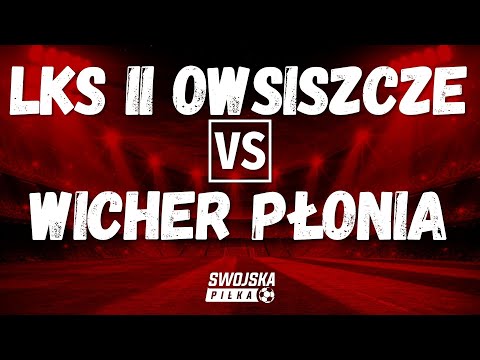 C KLASA: LKS II OWSISZCZE 🆚️ LKS WICHER PŁONIA RACIBÓRZ (BRAMKI)