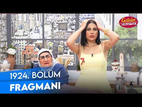 Gelinim Mutfakta 1924. Bölüm Fragmanı