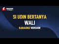 Wali Si Udin Bertanya Karaoke