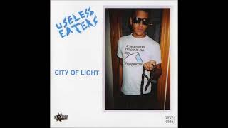 Useless Eaters - City Of Light