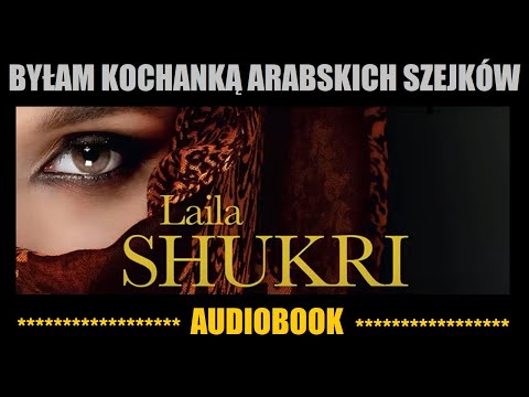 BYŁAM KOCHANKĄ ARABSKICH SZEJKÓW Audiobook MP3 od Laila Shukri (wstrząsająca historia Polki).