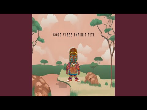 Good Vibes Infinitititi - African Lofi