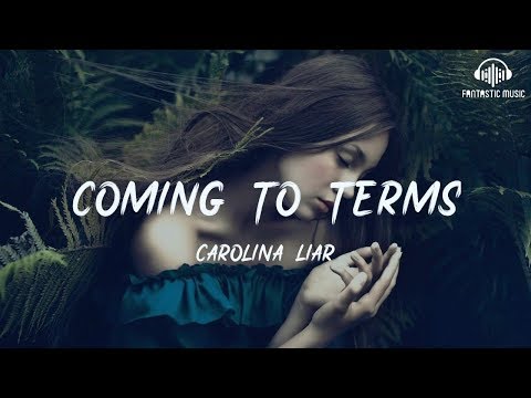 Carolina Liar - Coming To Terms [ lyric ]