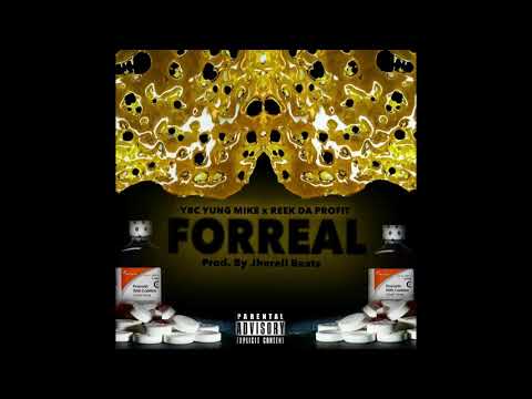 YBC YUNG MIKE FT REEK DA PROFIT  - FORREAL