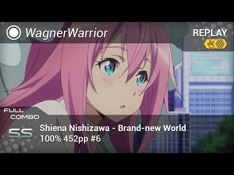 WagnerWarrior | Shiena Nishizawa - Brand-new World [Soul] +HD,HR (100.00%) FC #6 452pp