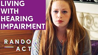 Living With A Hearing Impairment | Hear by Ellie Taylor