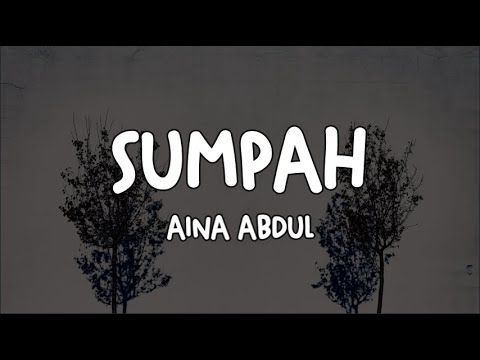 AINA ABDUL - SUMPAH (LIRIK)