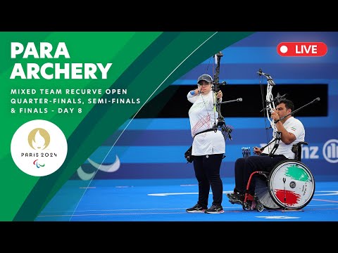 Para Archery - Mixed Team Recurve Open Quarterfinals, Semifinals & Finals | Day 8