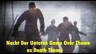 Nacht Der Untoten Game Over Theme as Death Theme