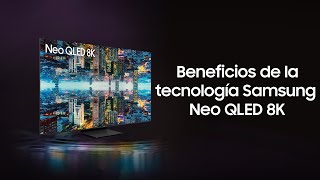 Samsung Beneficios de la tecnologia Samsung Neo QLED 8K anuncio