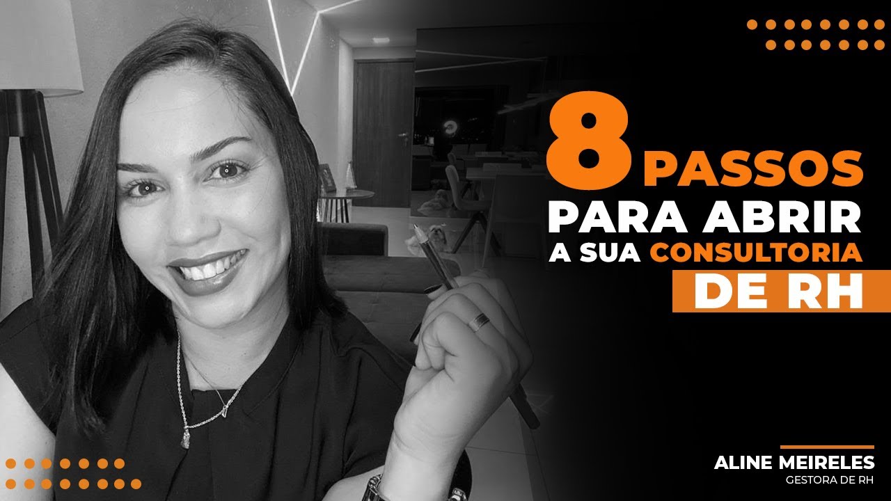 8 PASSOS PARA ABRIR SUA CONSULTORIA DE RH