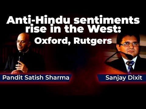 Anti-Hindu sentiments rise in the West: Oxford, Rutgers | Pandit Satish Sharma and Sanjay Dixit