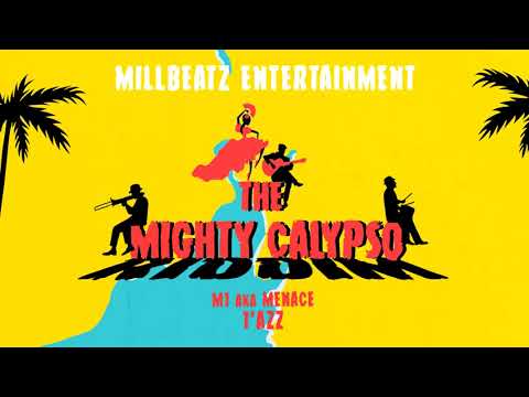 M1 Aka Menace - 1’azz (Mighty Calypso Riddim) "2020 Soca" [Millbeatz Ent]