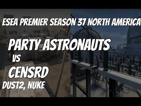 Party Astronauts vs CENSRD Recap /  at ESEA Premier Season 37 North America