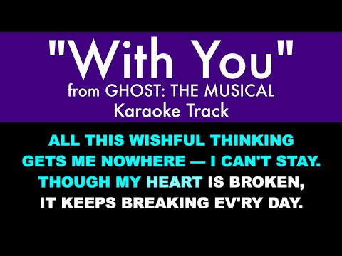 "With You" from Ghost: The Musical - Karaoke Track with Lyrics