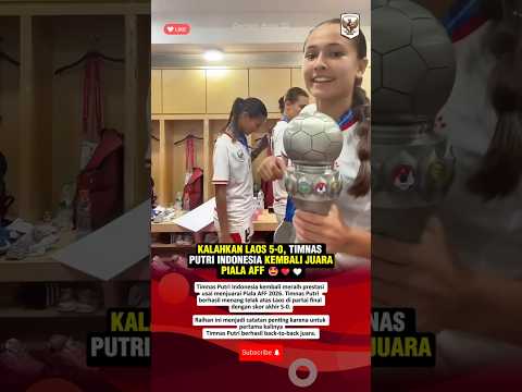 SELAMAT! TIMNAS PUTRI INDONESIA KEMBALI JUARA PIALA AFF USAI KALAHKAN LAOS DI FINAL 🤩 #beritatimnas