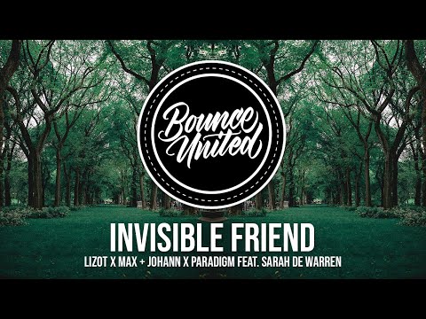 LIZOT x Max + Johann x Paradigm - Invisible Friend (ft. Sarah De Warren)