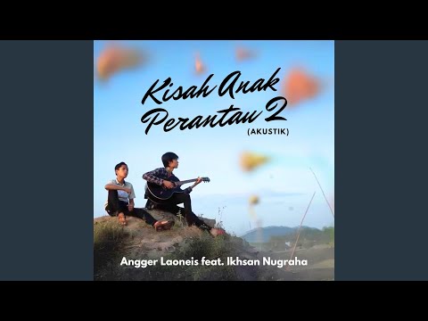 Kisah Anak Perantau 2 (Akustik)