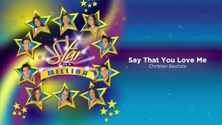 Christian Bautista - Say That You Love Me (Audio)🎵| Star In A Million