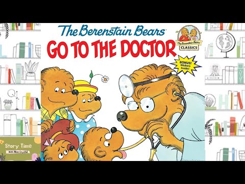THE BERENSTAIN  BEARS GO TO THE DOCTOR  | KIDS STORYTIME | READ ALOUD FOR KIDS