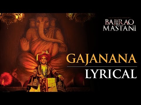 Gajanana (Lyrical Full Song) | Bajirao Mastani | Ranveer Singh, Deepika Padukone & Priyanka Chopra
