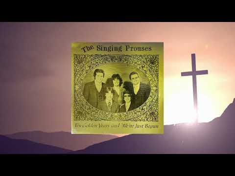 The Singing Prouses - " I Will Glory In The Cross "