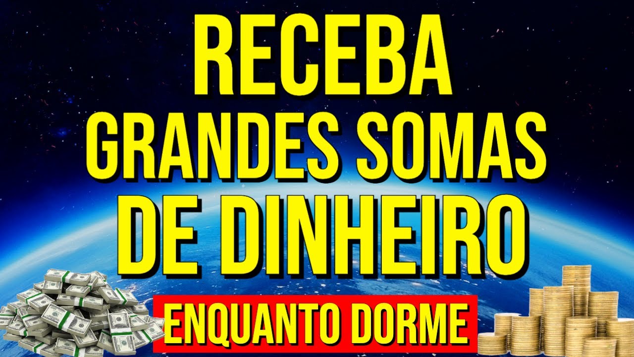 NESTA NOITE, O UNIVERSO ENVIARÁ GRANDES SOMAS DE DINHEIRO | OUÇA DORMINDO | REPROGRAMAÇÃO DA RIQUEZA