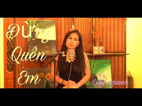 Đừng Quên Em | Lê Dinh | Lilly Nguyen Cover  - Music Video