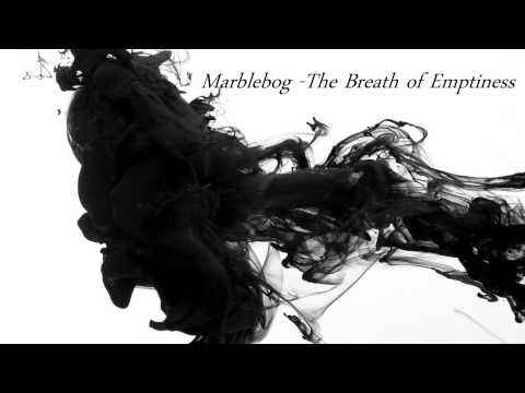 Marblebog - The Breath of Emptiness (Full Song)